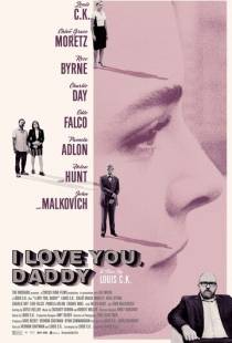 Я люблю тебя, папочка / I Love You, Daddy (2017)