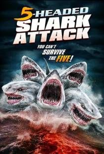 Нападение пятиглавой акулы / 5 Headed Shark Attack (2017)