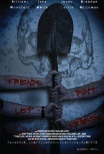 Друзья не оставляют друзей / Friends Don't Let Friends (2017)