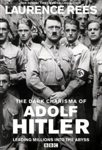 Мрачное обаяние Адольфа Гитлера / The Dark Charisma of Adolf Hitler (2012)