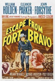 Побег из Форта Браво / Escape from Fort Bravo (1953)