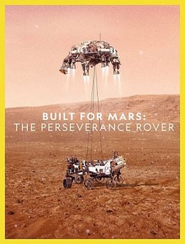 На Марс: история марсохода Персеверанс / Built for Mars: The Perseverance Rover (2021)