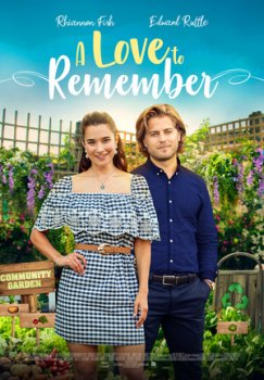 Любовь, которую нужно помнить / A Love to Remember (2021)