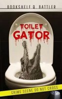 Туалетный аллигатор / Toilet Gator (2015)