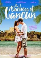 Герцогиня Канкуна / The Duchess of Cancun (2018)