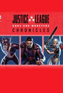 Лига справедливости: Боги и монстры. Хроники / Justice League: Gods and Monsters Chronicles (2015)