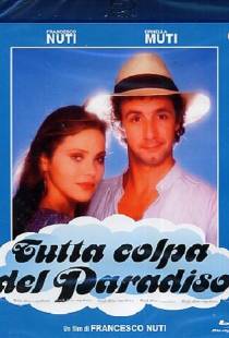 Во всём виноват рай / Tutta colpa del paradiso (1985)