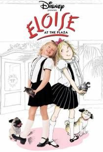 Приключения Элоизы / Eloise at the Plaza (2003)