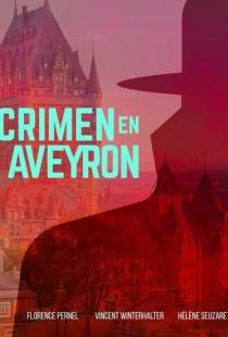 Убийство в Авероне / Crime en Aveyron (2014)