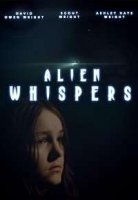 Шёпот пришельца / Alien Whispers (2021)