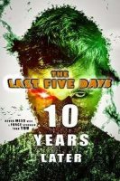 Последние пять дней: 10 лет спустя / The Last Five Days: 10 Years Later (2021)