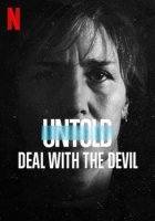 Несказанное: Сделка с дьяволом / Untold: Deal with the Devil (2021)