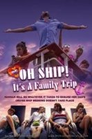 Семейное путешествие  / Oh Ship! It's a Family Trip (2020)