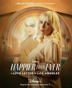 Счастлива, как никогда: Любовные письма к Лос-Анджелесу / Happier Than Ever: A Love Letter to Los Angeles (2021)