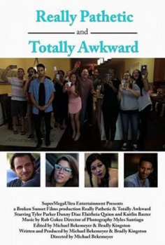 Ужасно неуклюже и крайне неловко / Really Pathetic & Totally Awkward (2018)