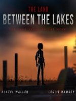 Земля между озёрами / The Land Between the Lakes (2021)