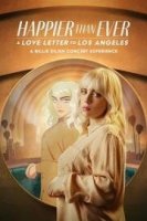 Счастлива, как никогда: Любовные письма к Лос-Анджелесу / Happier than Ever: A Love Letter to Los Angeles (2021)