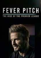 Накал страстей! Возвышение премьер-лиги / Fever Pitch! The Rise of the Premier League (2021)