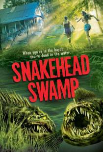 Болото змееголовов / SnakeHead Swamp (2014)