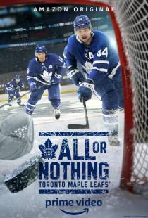 Все или ничего: Торонто Мейпл Лифс / All or Nothing: Toronto Maple Leafs (2021)