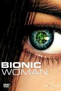 Бионическая женщина / Bionic Woman (2007)