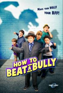 Как справиться с хулиганом / How to Beat a Bully (2015)