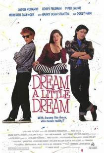 Задумай маленькую мечту / Dream a Little Dream (1989)