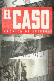 Эль Касо. Хроника событий / El Caso. Cronica de sucesos (2016)