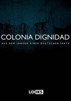 Жуткая секта: Колония Дигнидад / Colonia Dignidad - Aus dem Innern einer deutschen Sekte (2020)