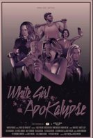 Апокалипсис белой девушки / White Girl Apokalypse (2021)