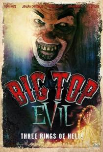 Дьявол под куполом / Big Top Evil (2019)