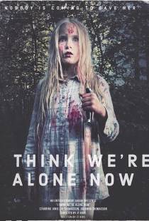 Кажется, теперь мы одни / I Think We're Alone Now (2020)