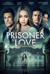 Заложница любви / Prisoner of Love (2022)