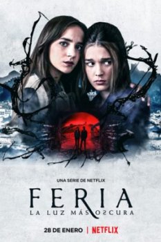 Ферия: Самый тёмный свет / Feria: La luz mas oscura (2022)