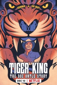 Король тигров: История Дока Энтла / Tiger King: The Doc Antle Story (2021)