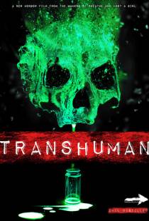 Трансчеловек / Transhuman (2017)