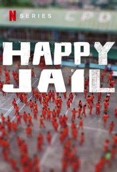 Счастливое заключение / Happy Jail (2019)