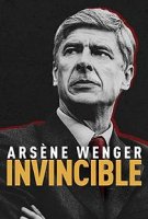 Арсен Венгер: Непобедимый / Ars?ne Wenger: Invincible (2021)