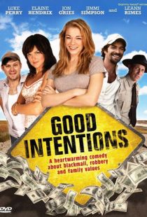 Хорошие намерения / Good Intentions (2010)