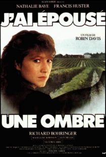 Я вышла замуж за тень / J'ai épousé une ombre (1982)