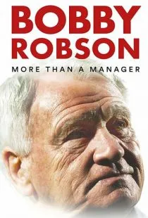 Бобби Робсон: Больше, чем менеджер / Bobby Robson: More Than a Manager (2018)