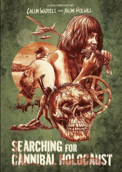 В поисках Холокоста каннибалов / Searching for Cannibal Holocaust (2021)