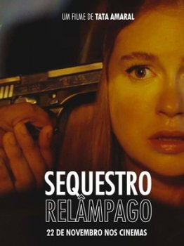 Похищение молнии / Sequestro Relampago (2018)