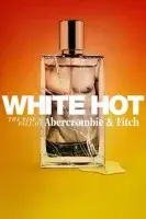 Watch Abercrombie & Fitch: взлет и падение / White Hot: The Rise & Fall of Abercrombie & Fitch (2022)