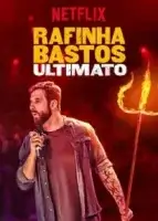 Рафинья Бастос: Ультиматум / Rafinha Bastos: Ultimato (2018)