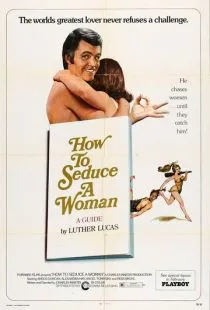 Как соблазнить женщину / How to Seduce a Woman (1974)