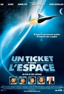 Билет в космос / Un ticket pour l'espace (2006)