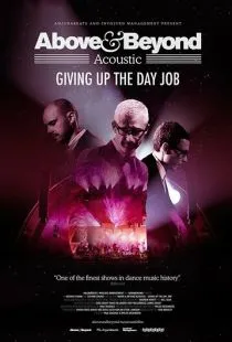 Отказ от дневной работы / Above & Beyond: Giving Up the Day Job (2018)