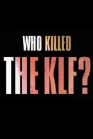 Кто убил KLF? / Who Killed the KLF? (2021)