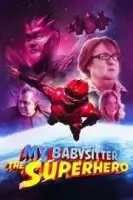 Моя няня - супергерой / My Babysitter the Super Hero (2022)